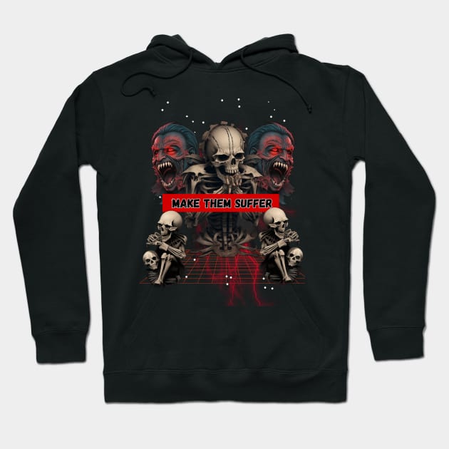 make them suffer Hoodie by WOLVES STORE